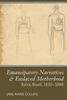 Image for Emancipatory Narratives & Enslaved Motherhood