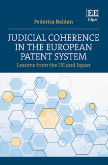 Image for Judicial coherence in the European patent system: lessons from the US and Japan