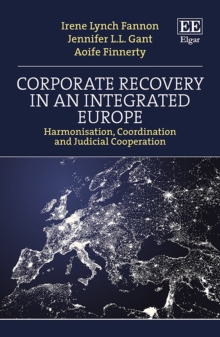 Image for Corporate recovery in an integrated Europe  : harmonisation, coordination, and judicial cooperation