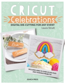 Cricut Celebrations – Digital Die-cutting for Any Event