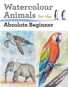Image for Watercolour Animals for the Absolute Beginner