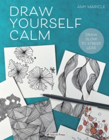Image for Draw yourself calm  : draw slow to stress less
