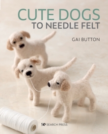 Cute Dogs to Needle Felt: 6 Pedigree Pooches to Make in Simple Steps