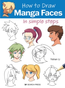 How to Draw: Manga Faces: In Simple Steps