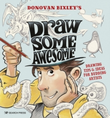 Image for Draw Some Awesome : Drawing Tips & Ideas for Budding Artists