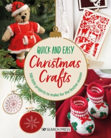 Image for Quick and easy Christmas crafts  : 100 gifts & decorations to make for the festive season