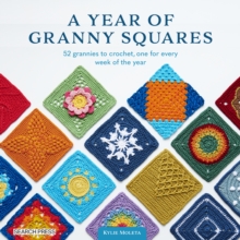 Image for A year of granny squares  : 52 grannies to crochet, one for every week of the year