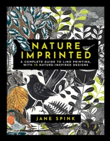 Image for Nature Imprinted: A Complete Guide to Lino Printing, With 10 Nature-Inspired Designs