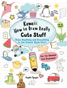 Image for Kawaii: how to draw really cute stuff