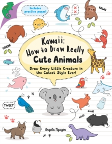 Image for Kawaii: how to draw really cute animals : draw every little creature in the cutest style ever!