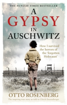 Image for A gypsy in Auschwitz  : how I survived the horrors of the 'forgotten Holocaust'