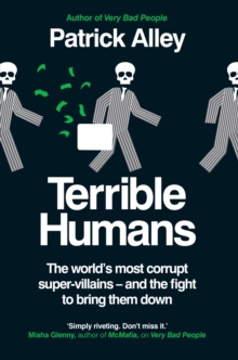 Image for Terrible humans  : the world's most corrupt super-villains and the fight to bring them down