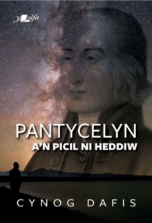 Image for Pantycelyn a'n picl ni heddiw