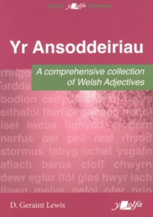 Image for Ansoddeiriau, yr  : a comprehensive collection of Welsh adjectives