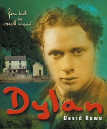 Dylan Thomas: Fern Hill to Milk Wood