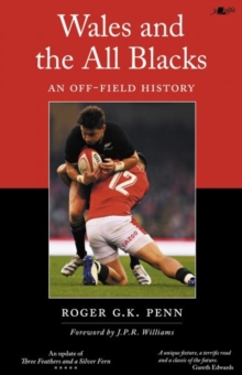 Wales and the All Blacks – An Off-Field History: An Off-Field History