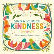 Image for Sing a song of kindness  : classic nursery rhymes resung