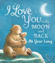 Image for I love you to the moon and back  : all year long