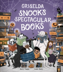 Griselda Snook’s Spectacular Books - Timms, Barry