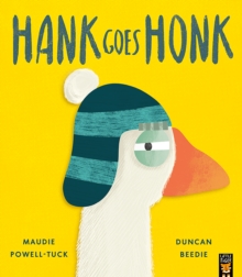 Hank Goes Honk - Powell-Tuck, Maudie