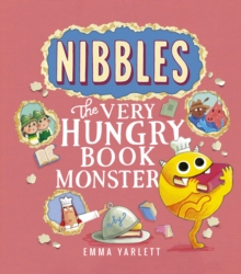 Nibbles: The Very Hungry Book Monster - Yarlett, Emma