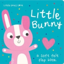 Image for Little Bunny  : a soft felt flap book