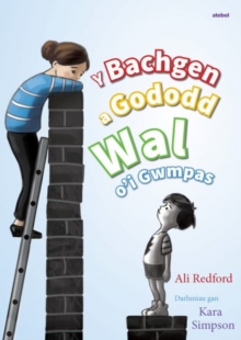 Image for Darllen yn Well: Bachgen a Gododd Wal o'i Gwmpas, Y