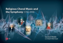 Image for Religious Choral Music and the Symphony (1730-1910)