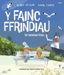 Y Fainc Ffrindiau / The Friendship Bench - Meddour, Wendy