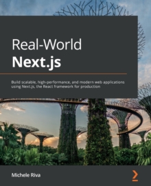 Image for Real-world Next.js  : build scalable, high-performance, and modern web applications using Next.js, the react framework for production