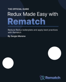 Image for Redux Made Easy with Rematch : Reduce Redux boilerplate and apply best practices with Rematch