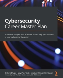 Image for Cybersecurity career master plan: proven techniques and effective tips to help you advance in your cybersecurity career