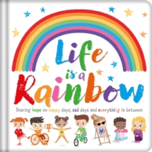 Image for Life is a Rainbow : Padded Board Book