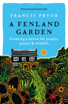 Image for A Fenland garden: creating a haven for people, plants & wildlife