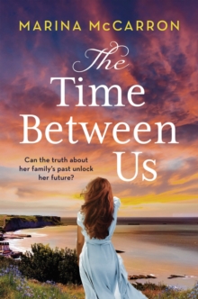 The Time Between Us: An emotional, gripping historical page turner
