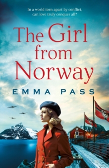 The Girl from Norway: A BRAND NEW absolutely gripping and heartbreaking WWII Historical Romance