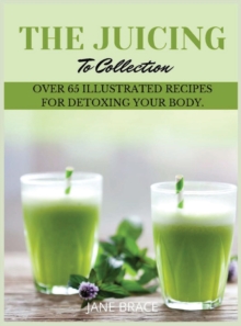 Image for The Juicing To Detox Collection Vol.1
