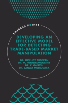 Image for Developing an effective model for detecting trade-based market manipulation