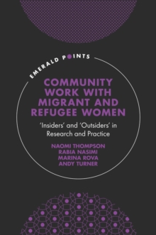 Image for Community Work With Migrant and Refugee Women: 'Insiders' and 'Outsiders' in Research and Practice