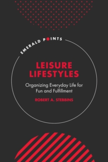 Leisure Lifestyles: Organizing Everyday Life for Fun and Fulfillment