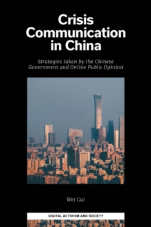 Crisis Communication in China: Strategies taken by the Chinese Government and Online Public Opinion