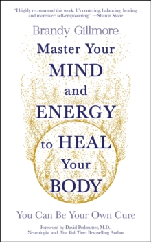 Image for Master your mind to heal your body  : you can be your own cure