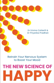 Image for The New Science of Happy : Retrain Your Nervous System to Boost Your Mood