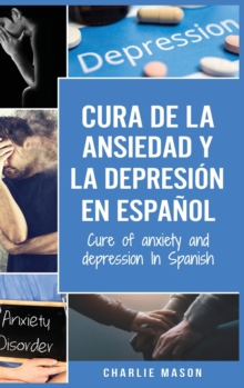 Image for Cura de la ansiedad y la depresion En espanol/ Cure of anxiety and depression In Spanish