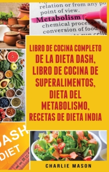 Image for Libro De Cocina Completo De La Dieta Dash, Libro De Cocina De Superalimentos, Dieta Del Metabolismo, Recetas De Dieta India