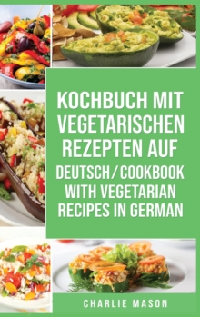 Image for Kochbuch Mit Vegetarischen Rezepten Auf Deutsch/ Cookbook With Vegetarian Recipes in German