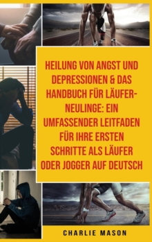 Image for Heilung Von Angst Und Depressionen & Das Handbuch Fur Laufer-neulinge