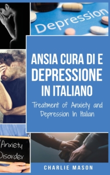 Image for Cura di Ansia e Depressione In italiano/ Treatment of Anxiety and Depression In Italian