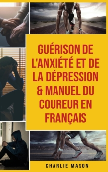 Image for Guerison de l'anxiete et de la depression & Manuel du coureur En Francais