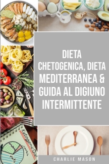 Image for Dieta Chetogenica, Dieta Mediterranea & Guida al Digiuno Intermittente
